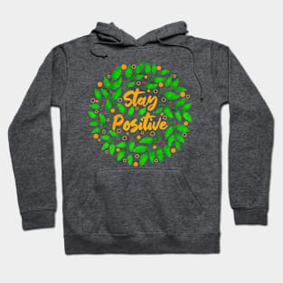 Stay Positive Hoodie